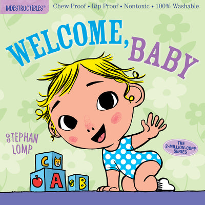 Cover Image for Indestructibles: Welcome, Baby: Chew Proof - Rip Proof - Nontoxic - 100% Washable (Book for Babies, Newborn Books, Safe to Chew) -- Stephan Lomp, Paperback