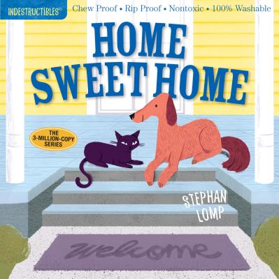 Cover Image for Indestructibles: Home Sweet Home: Chew Proof - Rip Proof - Nontoxic - 100% Washable (Book for Babies, Newborn Books, Safe to Chew) -- Stephan Lomp, Paperback