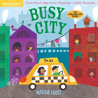Cover Image for Indestructibles: Busy City: Chew Proof - Rip Proof - Nontoxic - 100% Washable (Book for Babies, Newborn Books, Safe to Chew) -- Maddie Frost, Paperback