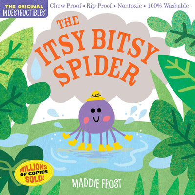 Cover Image for Indestructibles: The Itsy Bitsy Spider: Chew Proof - Rip Proof - Nontoxic - 100% Washable (Book for Babies, Newborn Books, Safe to Chew) -- Maddie Frost, Paperback