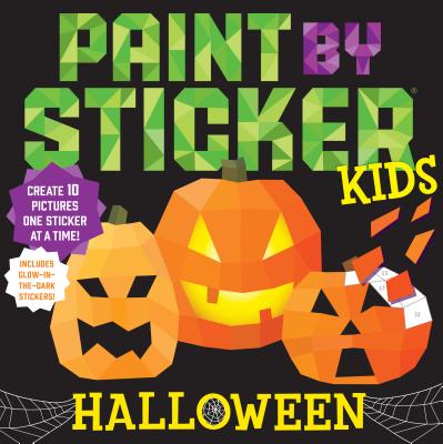 Cover Image for Paint by Sticker Kids: Halloween: Create 10 Pictures One Sticker at a Time! Includes Glow-In-The-Dark Stickers -- Workman Publishing, Paperback