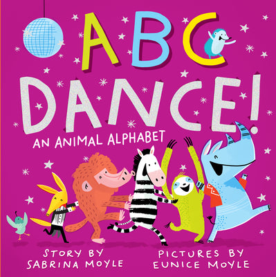 Cover Image for ABC Dance!: An Animal Alphabet -- Sabrina Moyle, Board Books
