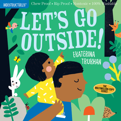 Cover Image for Indestructibles: Let's Go Outside!: Chew Proof - Rip Proof - Nontoxic - 100% Washable (Book for Babies, Newborn Books, Safe to Chew) -- Ekaterina Trukhan, Paperback