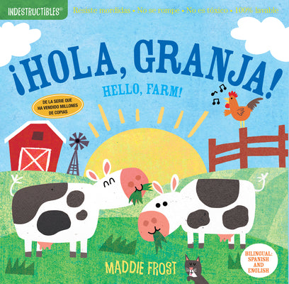Cover Image for Indestructibles: ¡Hola, Granja! / Hello, Farm!: Chew Proof - Rip Proof - Nontoxic - 100% Washable (Book for Babies, Newborn Books, Safe to Chew) -- Maddie Frost, Paperback