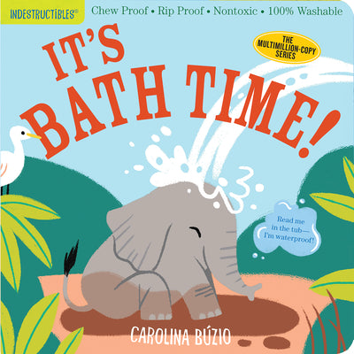 Cover Image for Indestructibles: It's Bath Time!: Chew Proof - Rip Proof - Nontoxic - 100% Washable (Book for Babies, Newborn Books, Safe to Chew) -- Carolina Búzio, Paperback