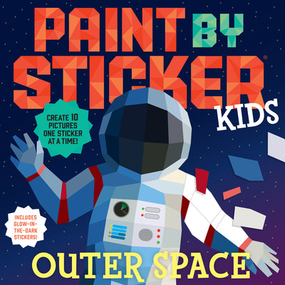 Cover Image for Paint by Sticker Kids: Outer Space: Create 10 Pictures One Sticker at a Time! Includes Glow-In-The-Dark Stickers -- Workman Publishing, Paperback