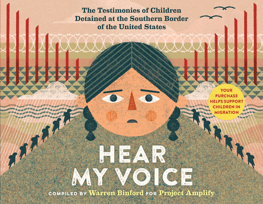 Cover Image for Hear My Voice/Escucha Mi Voz: The Testimonies of Children Detained at the Southern Border of the United States -- Warren Binford, Hardcover