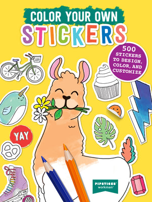Cover Image for Color Your Own Stickers: 500 Stickers to Design, Color, and Customize -- Pipsticks(r)+Workman(r), Paperback