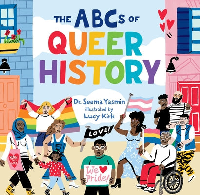 The ABCs of Queer History -- Seema Yasmin, Hardcover