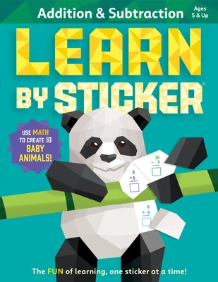 Cover Image for Learn by Sticker: Addition and Subtraction: Use Math to Create 10 Baby Animals! -- Workman Publishing, Paperback