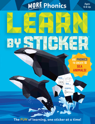 Cover Image for Learn by Sticker: More Phonics: Use Phonics to Create 10 Sea Animals! -- Workman Publishing, Paperback