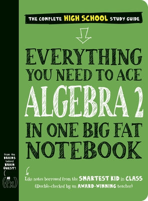 Cover Image for Everything You Need to Ace Algebra 2 in One Big Fat Notebook -- Workman Publishing, Paperback