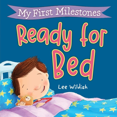 Cover Image for My First Milestones: Ready for Bed -- Lee Wildish, Board Books