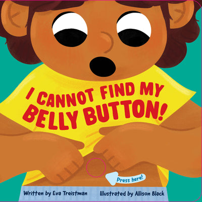 Cover Image for I Cannot Find My Belly Button! -- Eva Treistman, Board Books