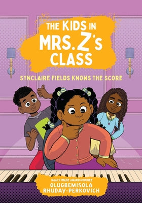 Cover Image for The Kids in Mrs. Z's Class: Synclaire Fields Knows the Score -- Olugbemisola Rhuday-Perkovich, Paperback