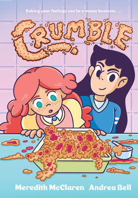 Cover Image for Crumble (a Graphic Novel) -- Meredith McClaren, Hardcover