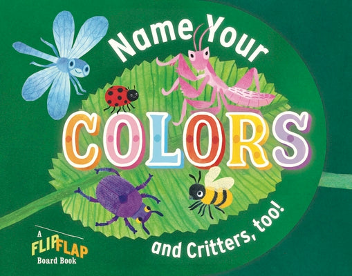 Cover Image for Name Your Colors (and Critters, Too!) -- Workman Publishing, Board Books