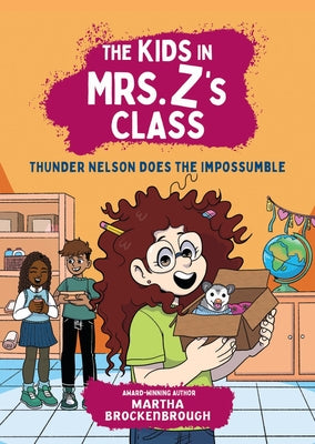 Cover Image for The Kids in Mrs. Z's Class: Thunder Nelson Does the Impossumble -- Martha Brockenbrough, Paperback