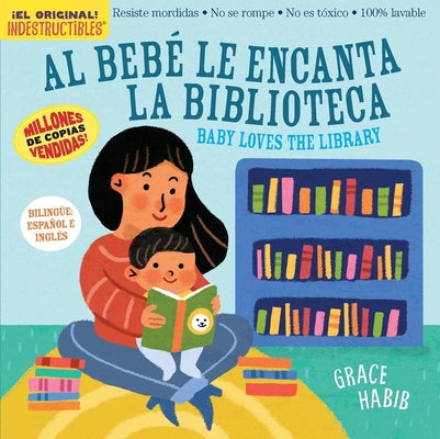 Cover Image for Indestructibles Al Bebé Le Encanta La Biblioteca/ Baby Loves the Library -- Workman Publishing, Paperback