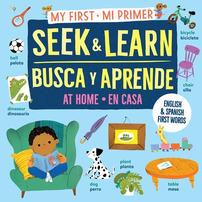 Cover Image for My First Seek and Learn: At Home / Mi Primer Busca Y Aprende: En Casa: English & Spanish First Words / Primeras Palabras En Inglés Y Español -- Workman Publishing, Paperback