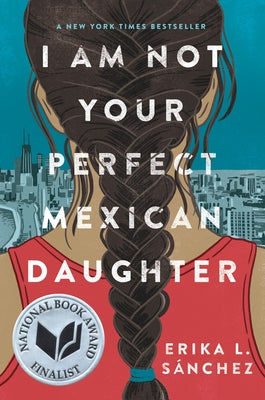 Cover Image for I Am Not Your Perfect Mexican Daughter -- Erika L. Sánchez, Hardcover