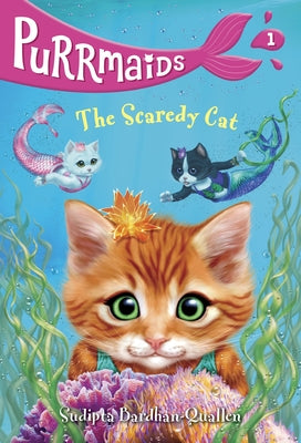 Cover Image for Purrmaids #1: The Scaredy Cat -- Sudipta Bardhan-Quallen, Paperback