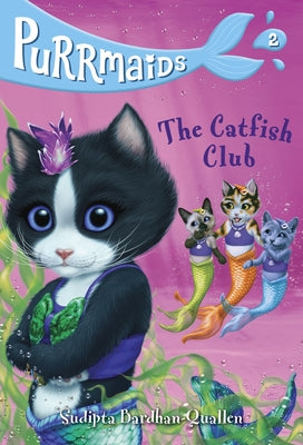 Cover Image for Purrmaids #2: The Catfish Club -- Sudipta Bardhan-Quallen, Paperback