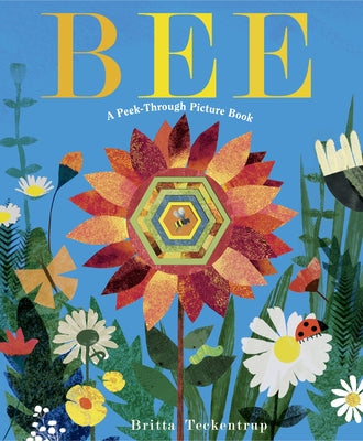 Cover Image for Bee: A Peek-Through Picture Book -- Britta Teckentrup, Hardcover