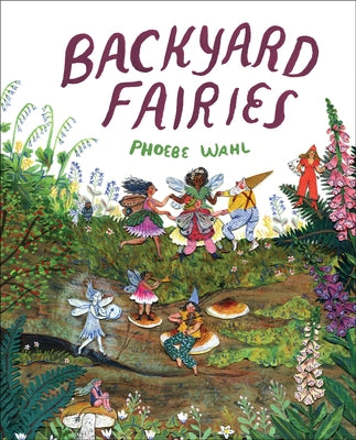 Cover Image for Backyard Fairies -- Phoebe Wahl, Hardcover