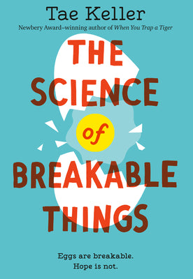 Cover Image for The Science of Breakable Things -- Tae Keller, Paperback