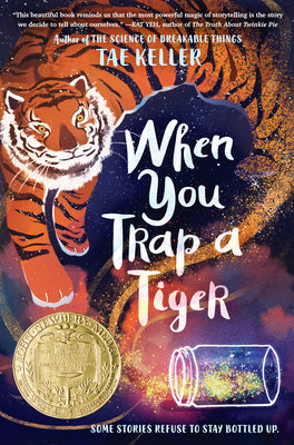 Cover Image for When You Trap a Tiger: (Newbery Medal Winner) -- Tae Keller, Hardcover