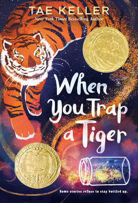 Cover Image for When You Trap a Tiger: (Newbery Medal Winner) -- Tae Keller, Paperback