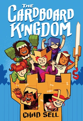 Cover Image for The Cardboard Kingdom: (A Graphic Novel) -- Chad Sell, Paperback