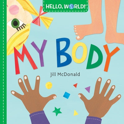 Cover Image for Hello, World! My Body -- Jill McDonald, Board Books