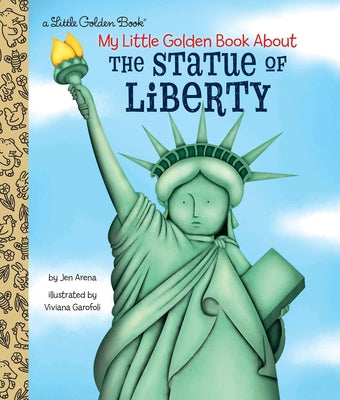 Cover Image for My Little Golden Book about the Statue of Liberty -- Jen Arena, Hardcover