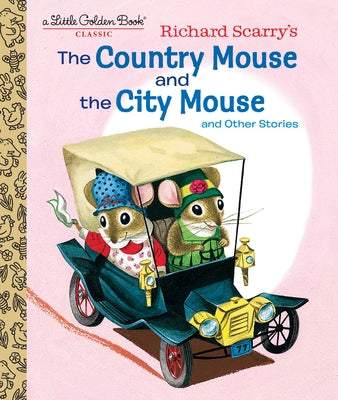Cover Image for Richard Scarry's the Country Mouse and the City Mouse -- Patsy Scarry, Hardcover