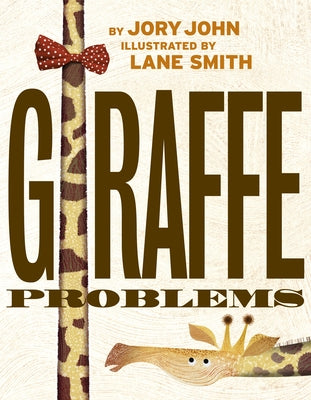 Cover Image for Giraffe Problems -- Jory John, Hardcover