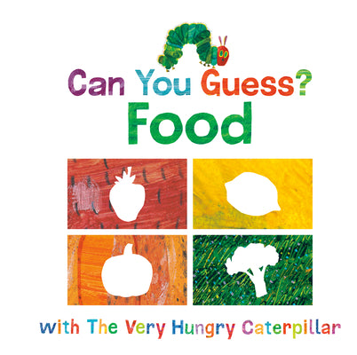 Cover Image for Can You Guess?: Food with the Very Hungry Caterpillar -- Eric Carle, Board Books
