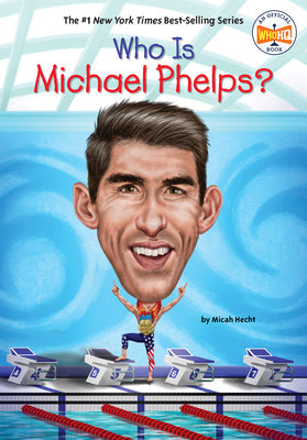 Who Is Michael Phelps? -- Micah Hecht, Paperback
