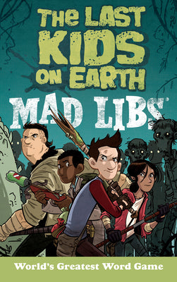 Cover Image for The Last Kids on Earth Mad Libs: World's Greatest Word Game -- Leila Sales, Paperback