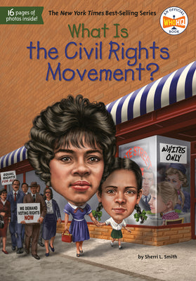 What Is the Civil Rights Movement? -- Sherri L. Smith, Paperback