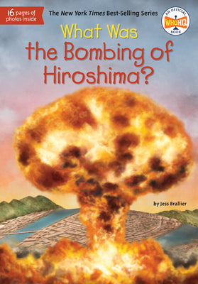Cover Image for What Was the Bombing of Hiroshima? -- Jess Brallier, Paperback