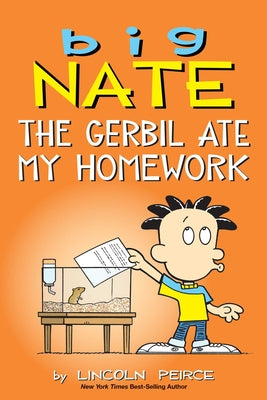 Cover Image for Big Nate: The Gerbil Ate My Homework: Volume 23 -- Lincoln Peirce, Paperback