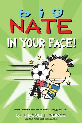 Cover Image for Big Nate: In Your Face!: Volume 24 -- Lincoln Peirce, Paperback