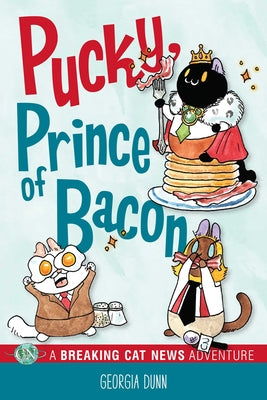 Cover Image for Pucky, Prince of Bacon: A Breaking Cat News Adventure Volume 5 -- Georgia Dunn, Paperback