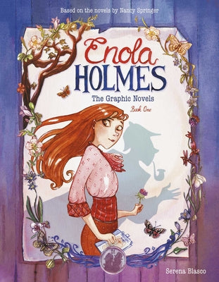 Cover Image for Enola Holmes: The Graphic Novels: The Case of the Missing Marquess, the Case of the Left-Handed Lady, and the Case of the Bizarre Bouquets Volume 1 -- Serena Blasco, Paperback