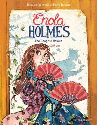 Enola Holmes: The Graphic Novels: The Case of the Peculiar Pink Fan, the Case of the Cryptic Crinoline, and the Case of Baker Street Station Volume 2 -- Serena Blasco, Paperback