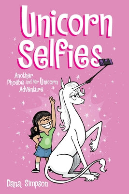 Cover Image for Unicorn Selfies: Another Phoebe and Her Unicorn Adventure Volume 15 -- Dana Simpson, Paperback