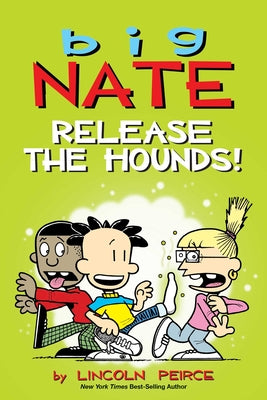 Cover Image for Big Nate: Release the Hounds!: Volume 27 -- Lincoln Peirce, Paperback