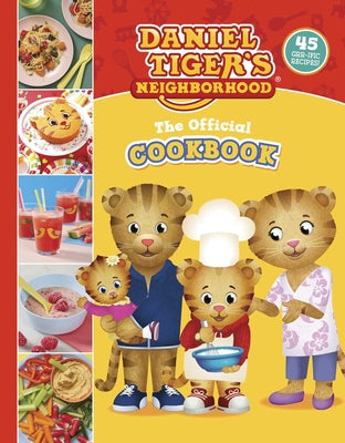 Cover Image for The Official Daniel Tiger Cookbook: 45 Grr-Ific Recipes -- Rebecca Woods, Hardcover